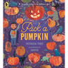 Pick a Pumpkin: (A Rhyming Holiday Story of Autumn Traditions for Toddlers, Preschoolers, and 1-2 Graders)