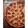 50 Classic Pizza Recipes