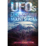 UFOs and Encounters with the Non-Ordinary at Mount Shasta