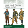 World War II Partisan Warfare in Italy