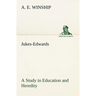 Jukes-Edwards A Study in Education and Heredity