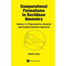 Computational Formalisms in Euclidean Geometry, Vol. I: A Trigonometric, Vectorial and Complex Numbers Approach