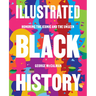 Illustrated Black History: Honoring the Iconic and the Unseen