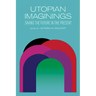 Utopian Imaginings: Saving the Future in the Present
