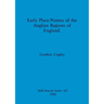 Early Place Names of the Anglian Regions of England