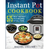 Instant Pot Cookbook: 575 Best Instant Pot Recipes of All Time (with Nutrition Facts, Easy and Healthy Recipes)