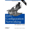 Zero Configuration Networking: The Definitive Guide