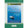 Fly-Fishing - The Sacred Art: Casting a Fly As a Spiritual Practice [Standard Large Print 16 Pt Edition]