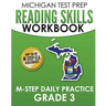 MICHIGAN TEST PREP Reading Skills Workbook M-STEP Daily Practice Grade 3: Preparation for the M-STEP English Language Arts Assessments
