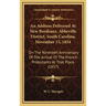 An Address Delivered At New Bordeaux, Abbeville District, South Carolina, November 15, 1854: On The Ninetieth Anniversary Of The Arrival Of The French