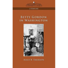 Betty Gordon in Washington
