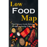 Low Food-map: the Ultimate Guide Delicious Recipes to Soothe Your Gut
