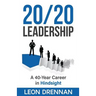 20/20 Leadership: A 40-Year Career in Hindsight