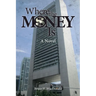 Where The Money Is