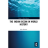 The Indian Ocean in World History