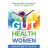 Gut Health For Women - Empowering Your Body From the Inside Out