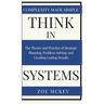 Think in Systems: The Theory and Practice of Strategic Planning, Problem Solving, and Creating Lasting Results - Complexity Made Simple
