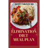 Elimination Diet Meal Plan: Essential Guide To Eliminate Weak Immune System And Start Feeling Healthier To Live Better Life