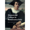 Manuscript Culture in Renaissance Italy