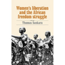 Women's Liberation and the African Freedom Struggle