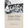 Tuskegee Airmen: Questions and Answers for Students and Teachers