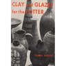 Clay and Glazes for the Potter