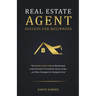 Real Estate Agent for Beginners: The Realtor's Sales Guide to Marketing & Lead Generation Via YouTube, Phone Scripts, and Other Strategies for Closing