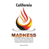 California Madness: A SAPIENT Being's Guide to the State's Recall, Leftist Policies & Progressive Downward Spiral