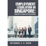 Employment Legislation in Singapore: Concepts and Applications