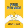 Optimistic Ophthalmologist: A Satire