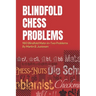 Blindfold Chess Problems: 1160 Blindfold Mate-in-Two Problems