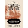 The Sewards of New York: A Biography of a Leading American Political Family