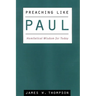 Preaching Like Paul: Homiletical Wisdom for Today