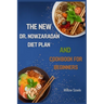 The New Dr. Nowzaradan Diet Plan and Cookbook for Beginners: A Beginner's Guide to Healthy Weight Loss with Dr. Nowzaradan's Proven Diet Plan (2024)