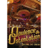 Opulence & Ostentation: building the circus