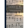 The School Bell: 150 Songs and Hymns Adapted to the Use of Schools, With a Course of Graded Exercises for Public Schools