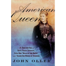 American Queen: The Rise and Fall of Kate Chase Sprague, Civil War "Belle of the North" and Gilded Age Woman of Scandal