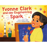 Yvonne Clark and Her Engineering Spark