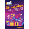 HowExpert Guide to 365+ Success Tips: A Year of 365+ Daily Success Tips to Build Habits, Maximize Productivity, and Succeed in Life & Business