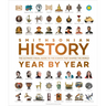 History Year by Year: The Ultimate Visual Guide to the Events That Shaped the World