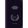 Practical Physiological Chemistry