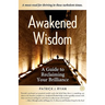 Awakened Wisdom: A Guide to Reclaiming Your Brilliance