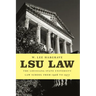 Lsu Law: The Louisiana State University Law School from 1906 to 1977