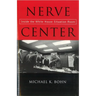 Nerve Center: Inside the White House Situation Room