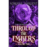 Through the Embers: Volume Two: An enthralling fantasy lesfic erotica novel