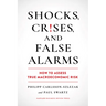 Shocks, Crises, and False Alarms: How to Assess True Macroeconomic Risk