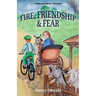 Fire, Friendship & Fear: Ruby and Maude Adventure Book 5