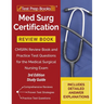 Med Surg Certification Review Book: CMSRN Review Book and Practice Test Questions for the Medical Surgical Nursing Exam [3rd Edition Study Guide]