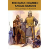 The Early, Heathen Anglo-Saxons: Doing Magic In Britain: The Anglo Saxons Settle
