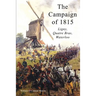 The Campaign of 1815: Ligny, Quatre Bras, Waterloo